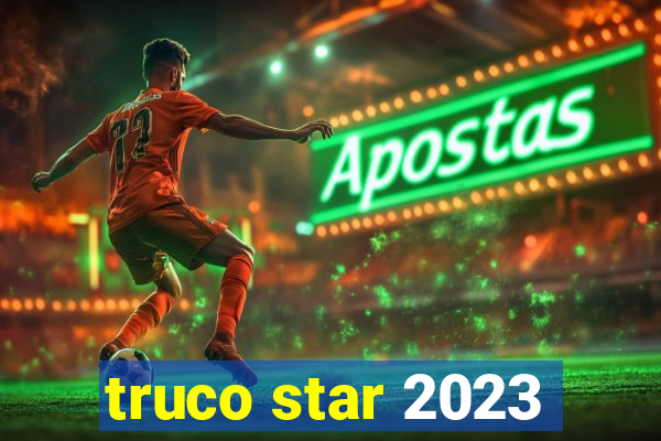 truco star 2023